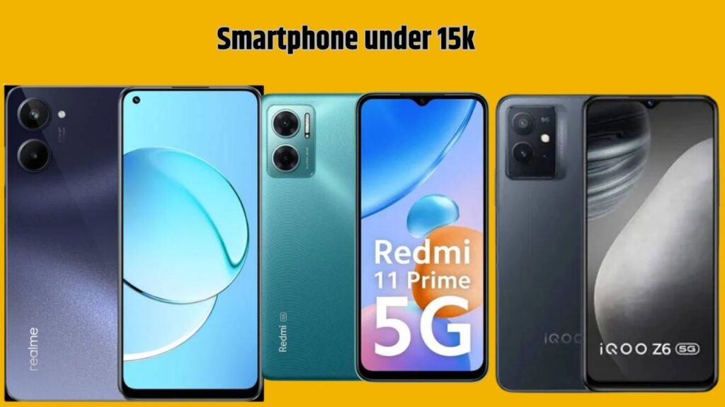 Smartphone under 15k