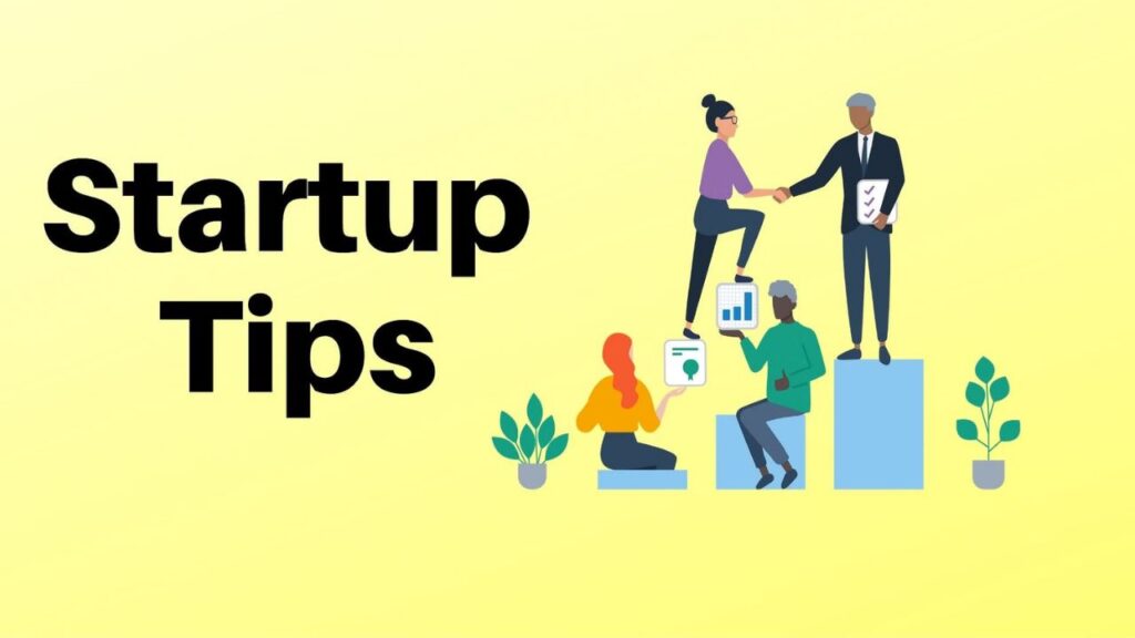 Startup Tips
