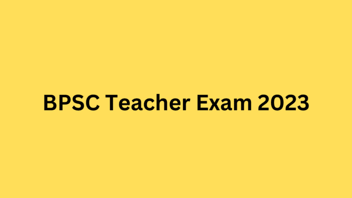 BPSC Teacher Exam 2023